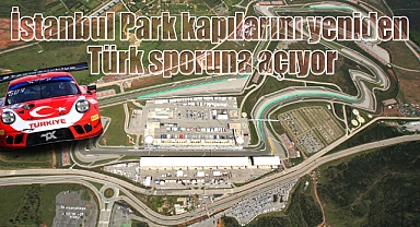 İstanbul Park kapılarını yeniden Türk sporuna açıyor