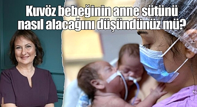 Kuvözde yatan bir bebeğin anne sütünü nasıl alacağını hiç düşündünüz mü?