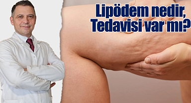 Lipödem için önlem almak mümkün mü?