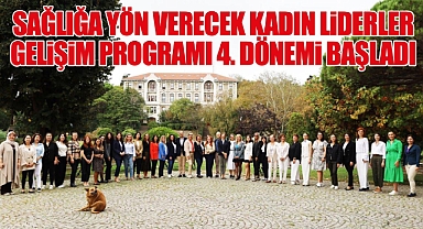 Sağlığa Yön Verecek Kadın Liderler Gelişim Programı 4. Dönemi Başladı
