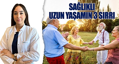Sağlıklı Uzun Yaşamın 3 Sırrı