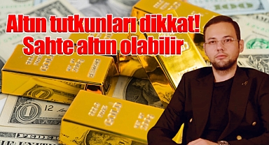 Altın tutkunları dikkat! Uzmanı değerli maden yatırımcılarını uyardı!