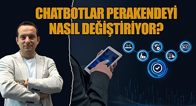 Chatbotlar Perakendeyi Nasıl Değiştiriyor?