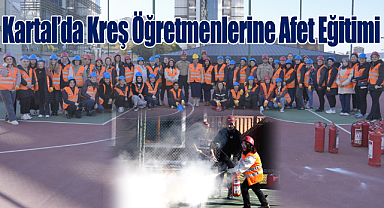 Kartal Belediyesi Kreş Öğretmenlerine Afet Eğitimi