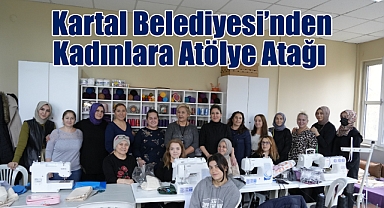 Kartal Belediyesi'nden Kadınlara Atölye Atağı