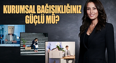 Kurumsal Bağışıklığınız Güçlü mü?