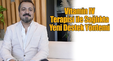 Medikal Estetik Hekimi Dr. Vitamin IV Terapisi ile Sağlıkta Yeni Destek Yöntemi