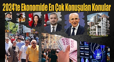 2024’te Ekonomide En Çok Konuşulan konular
