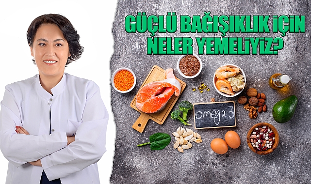 Güçlü Bağışıklık İçin Neler Yemeliyiz?