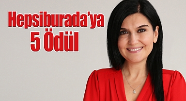 Hepsiburada, Müşteri Deneyimindeki Küresel Başarısını 5 Ödülle Taçlandırdı