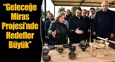 Heraion Teikhos Antik Kenti Kazı Evine Bakan Mehmet Nuri Ersoy'dan Önemli Ziyaret