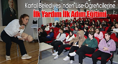Kartal Belediyesi'nden Lise Öğrencilerine İlk Yardım İlk Adım Eğitimi