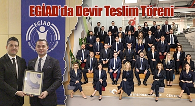 EGİAD'da Devir Teslim Töreni İle Görev Dağılımı Gerçekleşti