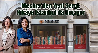 Meşher'den Yeni Sergi: Hikâye İstanbul'da Geçiyor