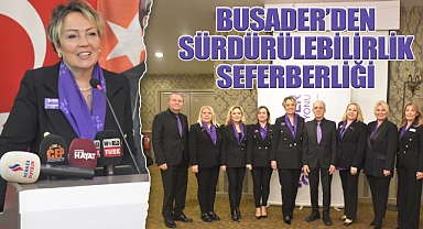 BUSADER Federasyon Başkanı Zerin Özgüle;