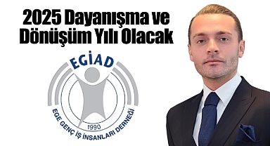 EGİAD'dan 2025 Yılına Dair Önemli Değerlendirmeler