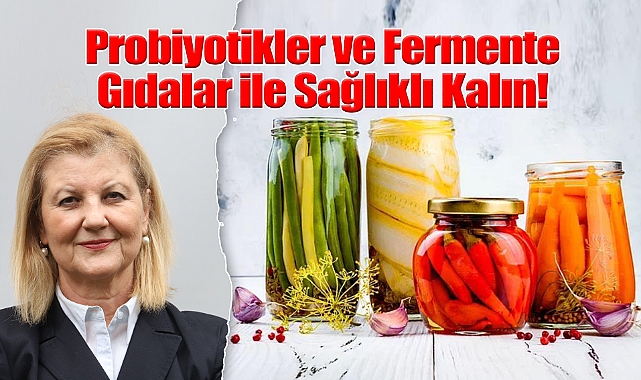 Kış Aylarında Bağışıklığınızı Güçlendirin: Probiyotikler ve Fermente Gıdalar ile Sağlıklı Kalın!
