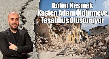 Kolon Kesmek Kasten Adam Öldürmeye Teşebbüs Oluşturuyor