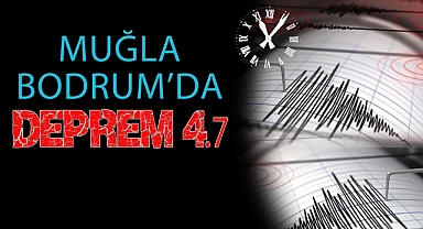 Muğla - Bodrum açıklarında 4,7 büyüklüğünde deprem!