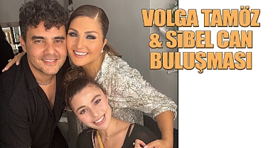 Volga Tamöz & Sibel Can Buluşması