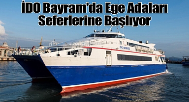 2025 Ege Adaları Sezonu Bayram'da Samos Seferleriyle Başlıyor