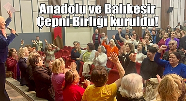 Balıkesir'in tüm kurumlarını bir araya getiren kutlama: Anadolu ve Balıkesir Çepni Birliği kuruldu!