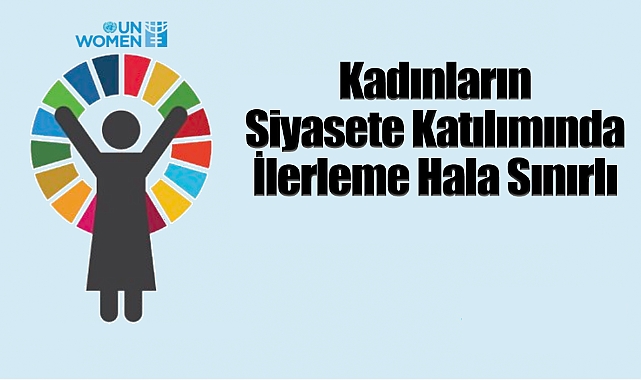 Kadınların Siyasete Katılımında İlerleme Hala Sınırlı