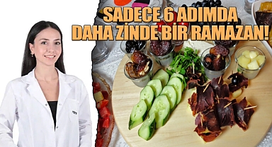 Sadece 6 Adımda Daha Zinde Bir Ramazan!