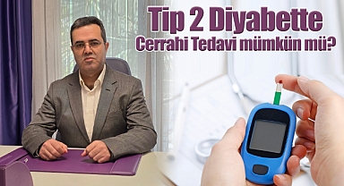 Tip 2 Diyabette Cerrahi Tedavi mümkün mü?