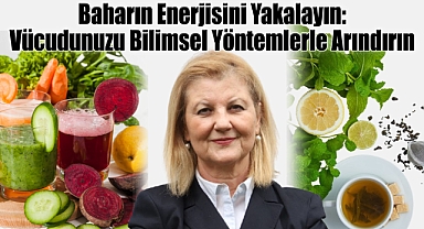 Baharın Enerjisini Yakalayın: Vücudunuzu Bilimsel Yöntemlerle Arındırın