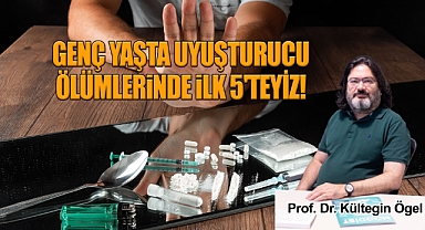 Genç Yaşta Uyuşturucu Ölümlerinde İlk 5'teyiz!