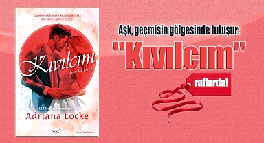Aşk, geçmişin gölgesinde tutuşur: