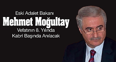 Eski Adalet Bakanı Mehmet Moğultay Kabri Başında Anılacak