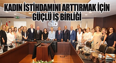 Kadın İstihdamını Arttırmak İçin Güçlü İş Birliği