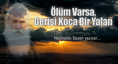 Ölüm Varsa, Gerisi Koca Bir Yalan