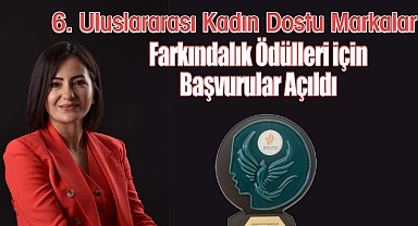 6. Uluslararası Kadın Dostu Markalar Farkındalık Ödülleri için Başvurular Açıldı