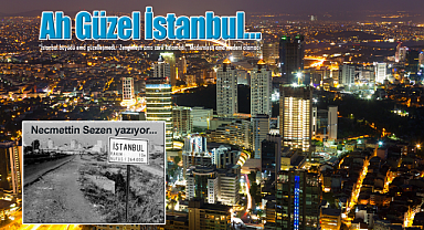 Ah Güzel İstanbul…