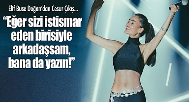 Elif Buse Doğan'dan Cesur Çıkış: