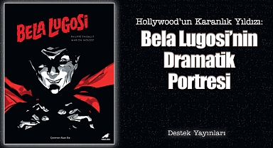 Hollywood'un Karanlık Yıldızı: Bela Lugosi'nin Dramatik Portresi