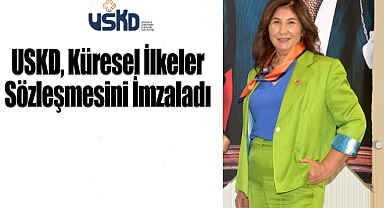 USKD, Küresel İlkeler Sözleşmesini İmzaladı