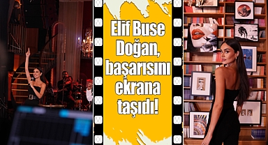 Elif Buse Doğan, başarısını ekrana taşıdı!