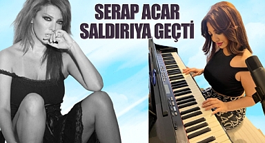 Serap Acar Saldırıya Geçti