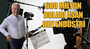 600 Milyon Doları Aşan Dev Endüstri