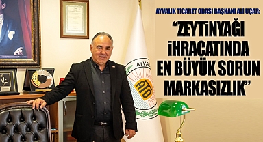 Ayvalık Ticaret Odası Başkanı Ali Uçar,