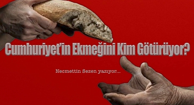 Cumhuriyet’in Ekmeğini Kim Götürüyor?