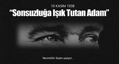 10 Kasım – Bir Işık Sönmedi, Sonsuza Dek Yanıyor