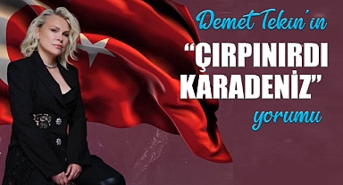 Demet Tekin’in Yorumladığı. “Çırpınırdı Karadeniz” Türküsü Dijital Platformda