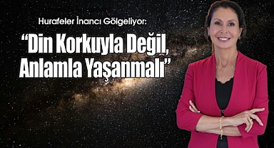 Hurafeler İnancı Gölgeliyor: 