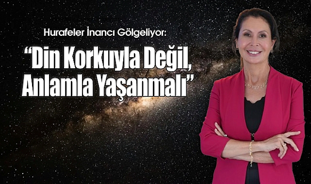 Hurafeler İnancı Gölgeliyor: