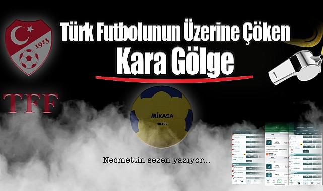 Türk Futbolunun Üzerine Çöken Kara Gölge